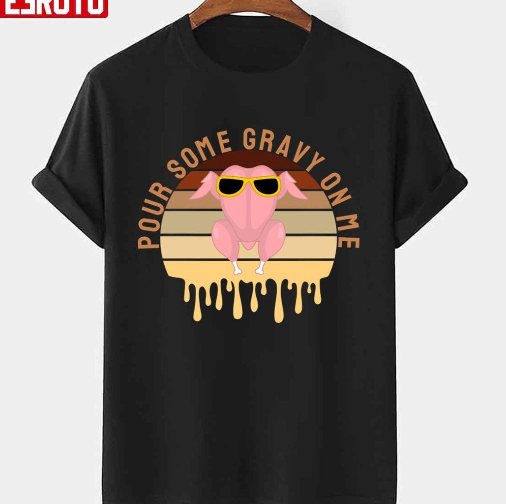 Pour Some Gravy On Me Retro Sun Cool Turkey With Sun Glasses Thanksgiving Unisex T-shirt
