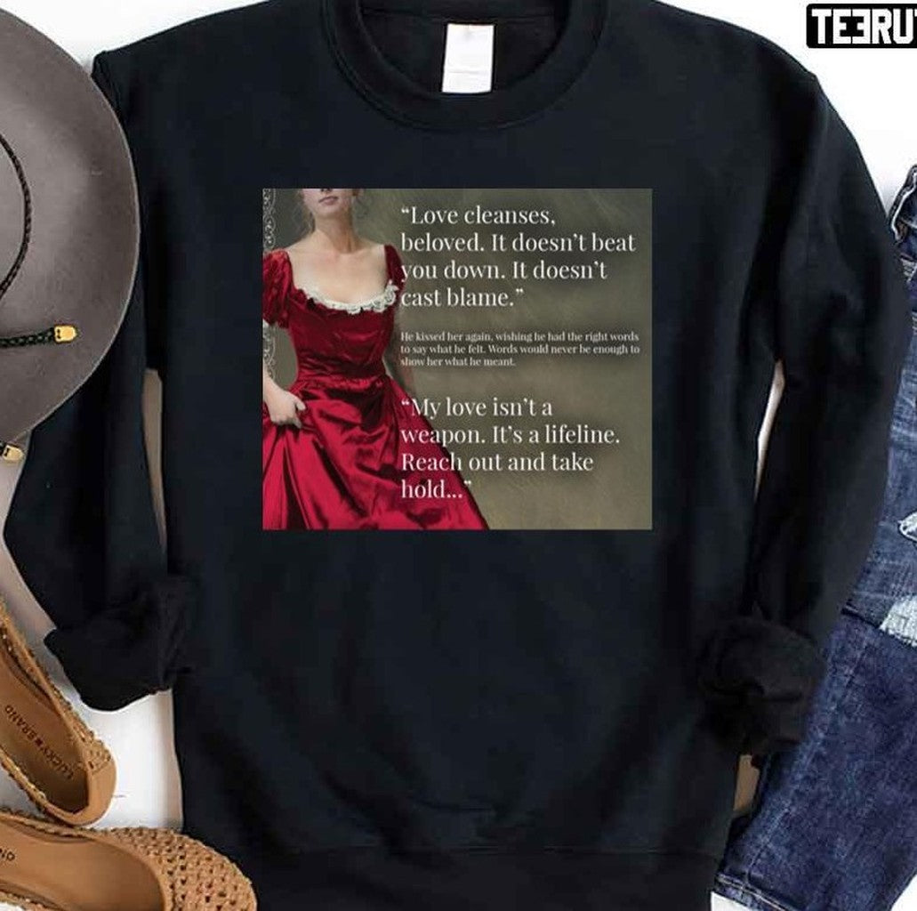 Redeeming Love Cleanses Beloved It Doesn't Beat You Down Doesn't Cast Blame Unisex Sweatshirt