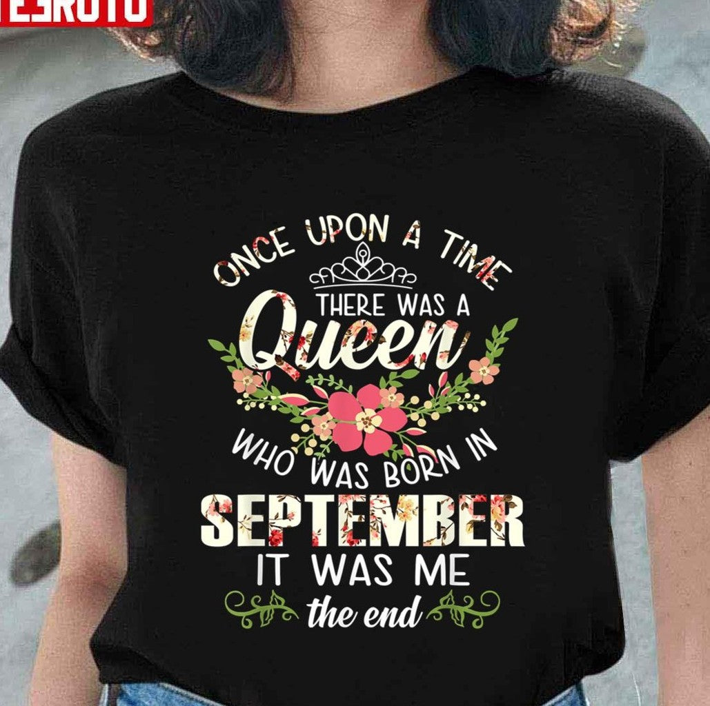 Birthday Girl There Was A Queen Born In September Gift Unisex T-Shirt