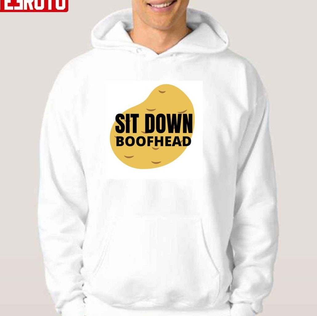 Sit Down Boofhead Unisex T-Shirt