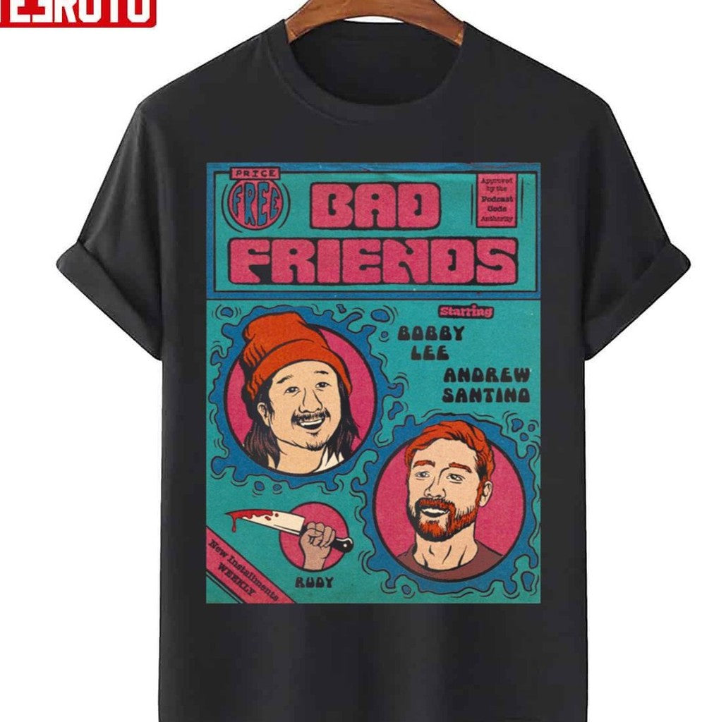 Bad Friends Bobby Lee Andrew Santina Unisex T-Shirt