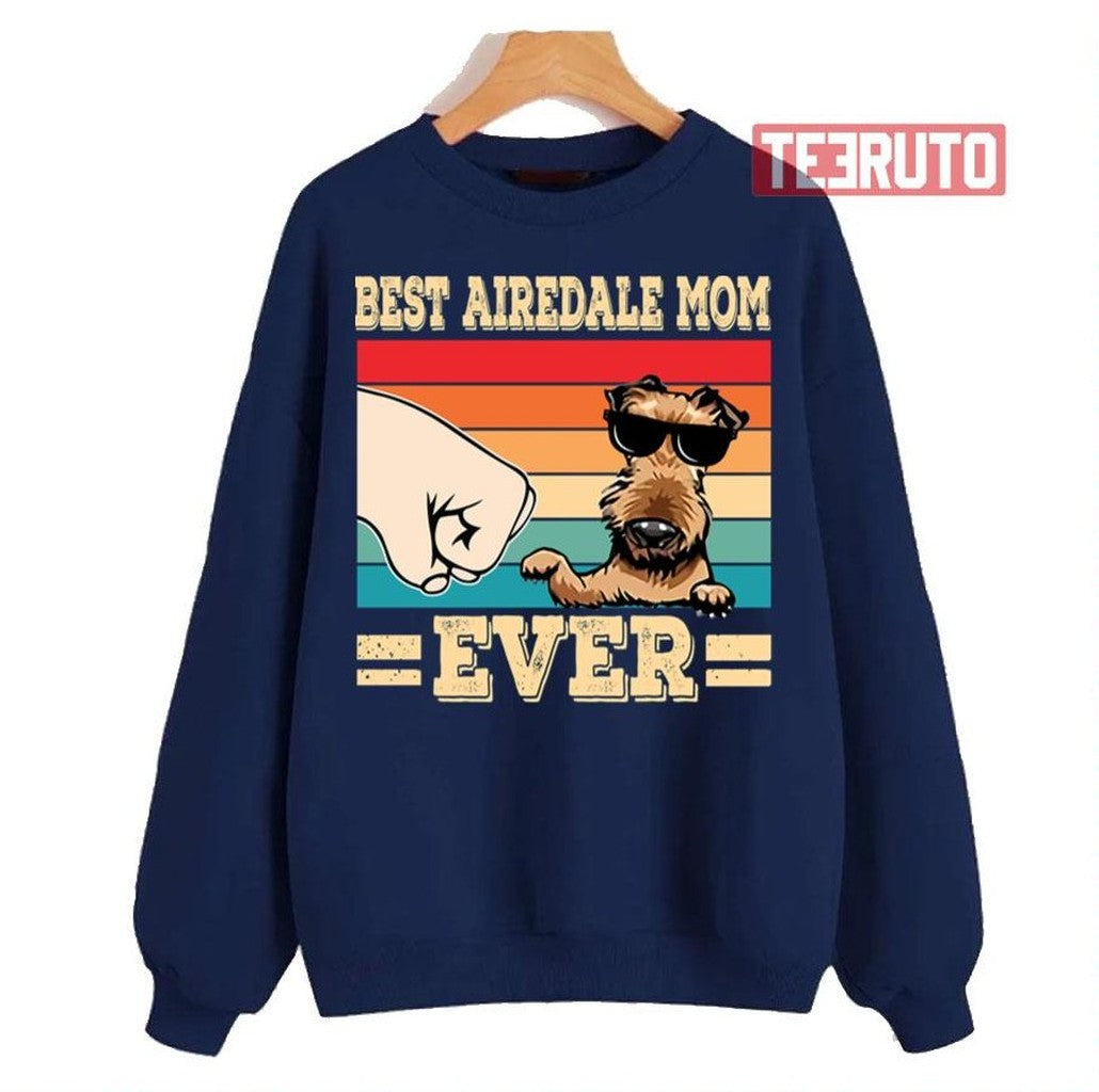 Best Airedale Mom Ever Unisex Sweatshirt