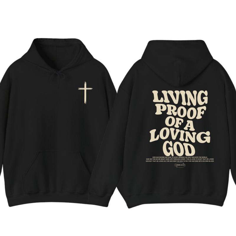Living Proof of a Loving God Faith and Love Hoodie, Church Hoodie