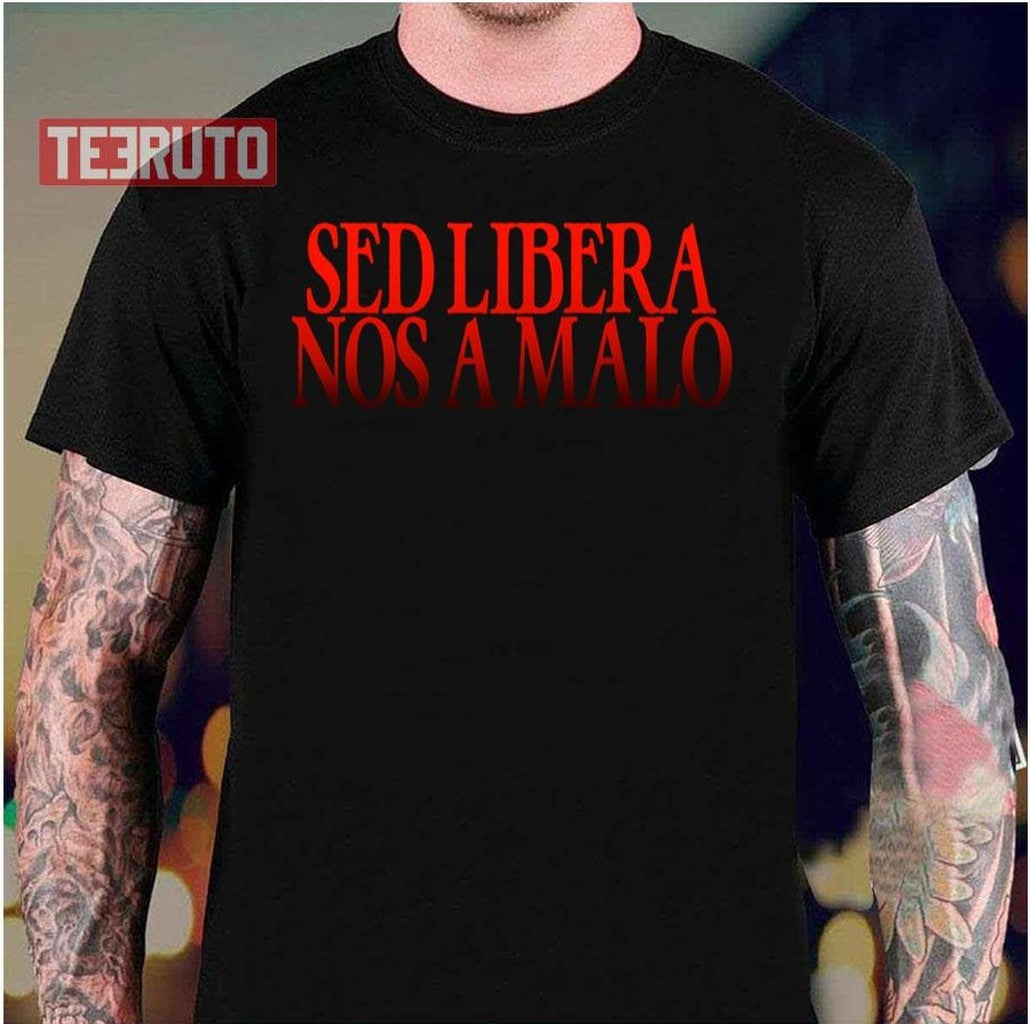 Sed Libera Nos A Malo Latin Deliver Us From Evil Unisex T-Shirt