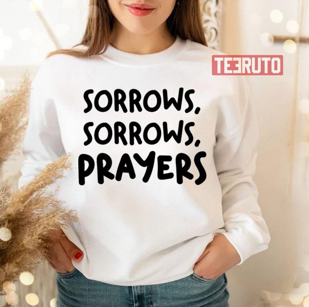 Sorrows Sorrows Prayers Queen Charlotte Netflix Quote Unisex Sweatshirt
