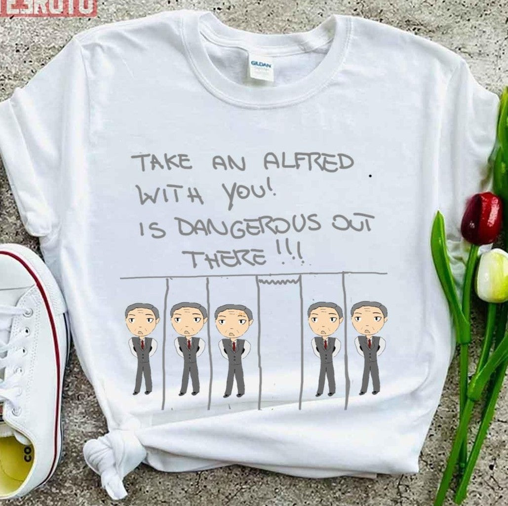 Take An Alfred Is Dangerous Out There Dc Universe Unisex T-Shirt -