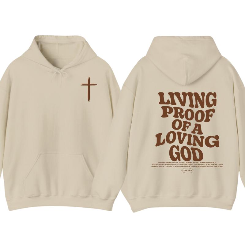 Living Proof of a Loving God Faith and Love Hoodie, Church Hoodie