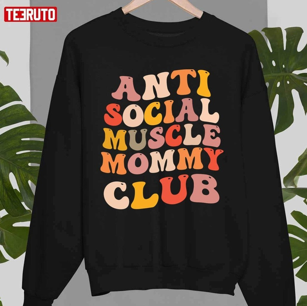 Anti Social Muscle Mommy Club Groovy Unisex T-shirt