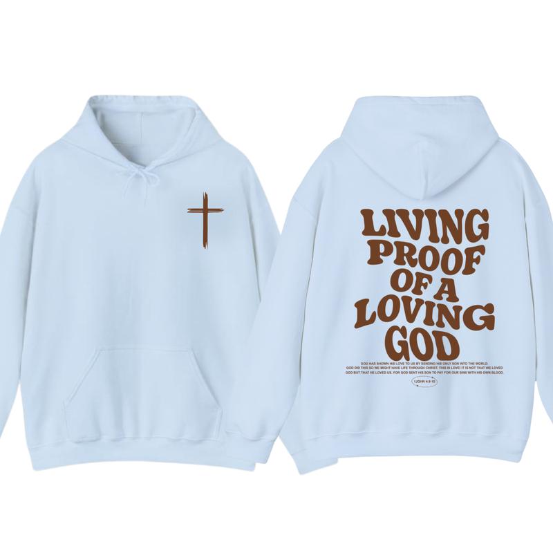Living Proof of a Loving God Faith and Love Hoodie, Church Hoodie