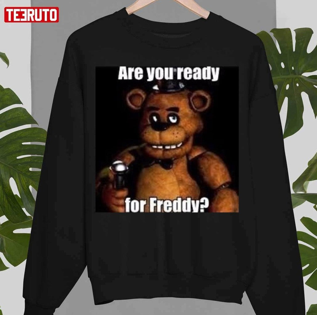 Are You Ready For Freddy Unisex T-Shirt