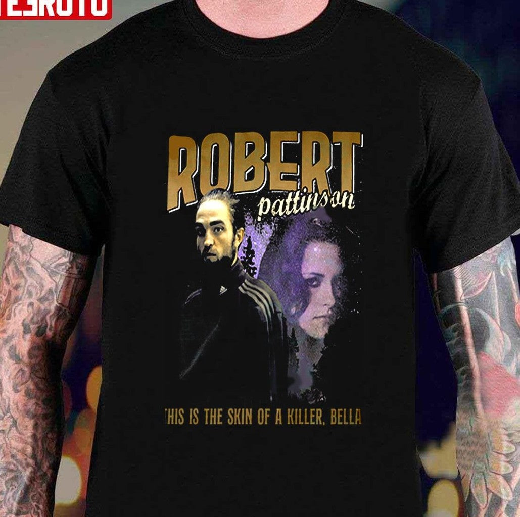 Robert Pattinson This Is Skin Of A Killer Bella Edward Cullen Meme Tracksuit Vintage 90s Unisex Sweatshirt