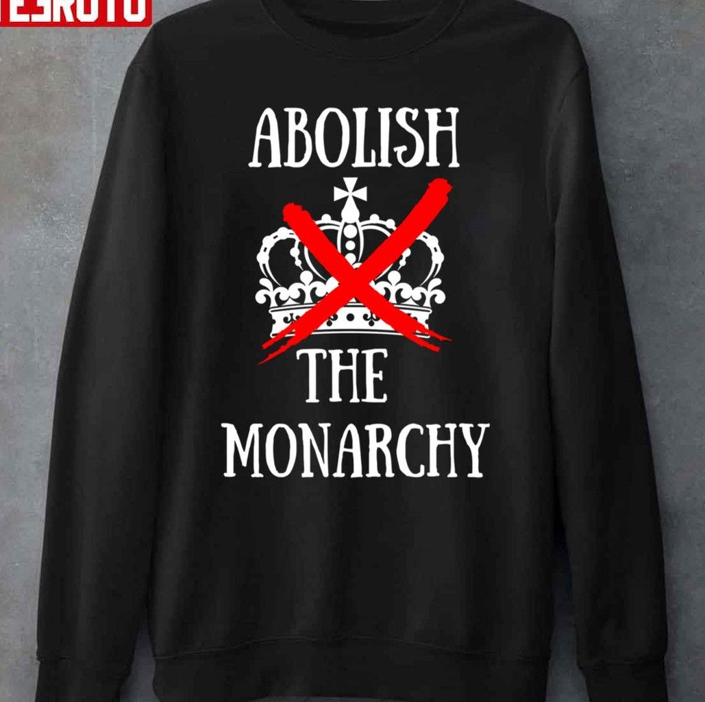 Anti Monarchy Queen For Republican Unisex Sweatshirt