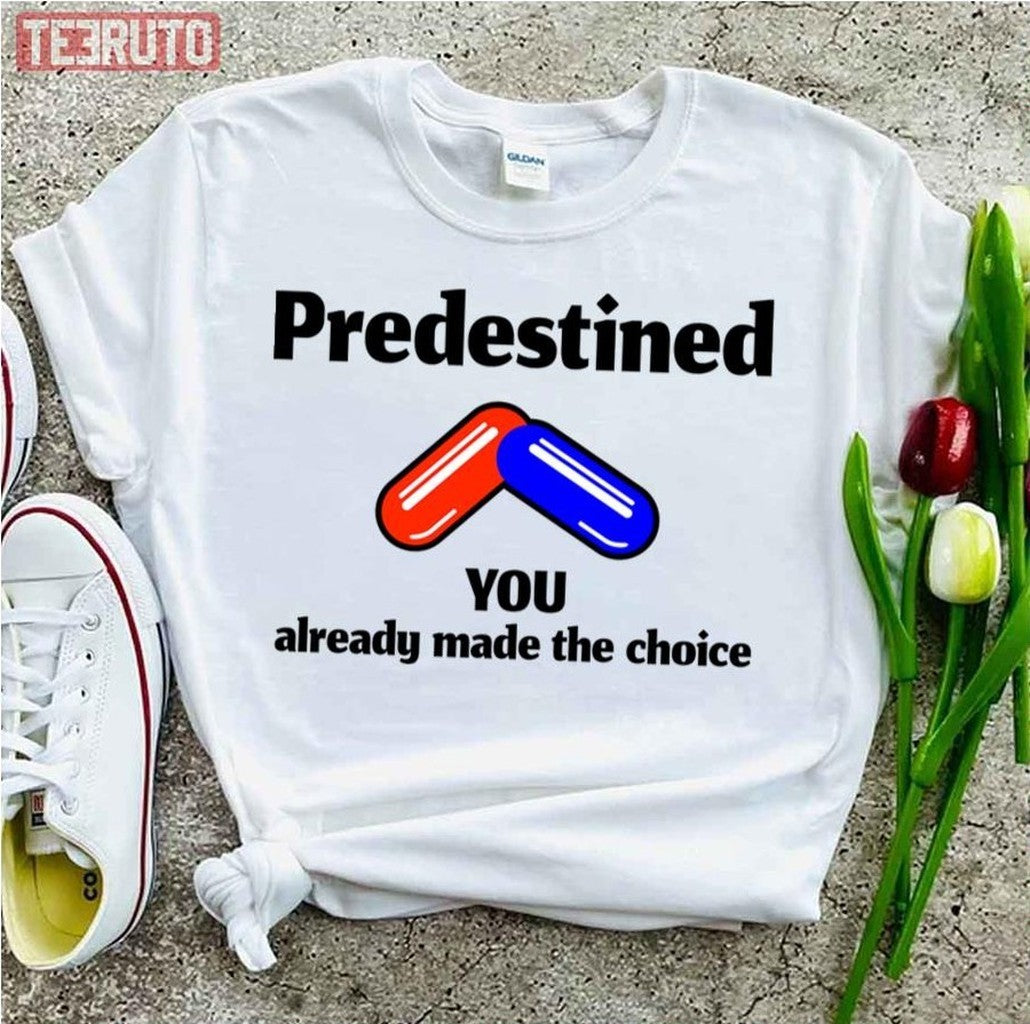 Predestined Red Or Blue Pill Black Design Unisex T-Shirt