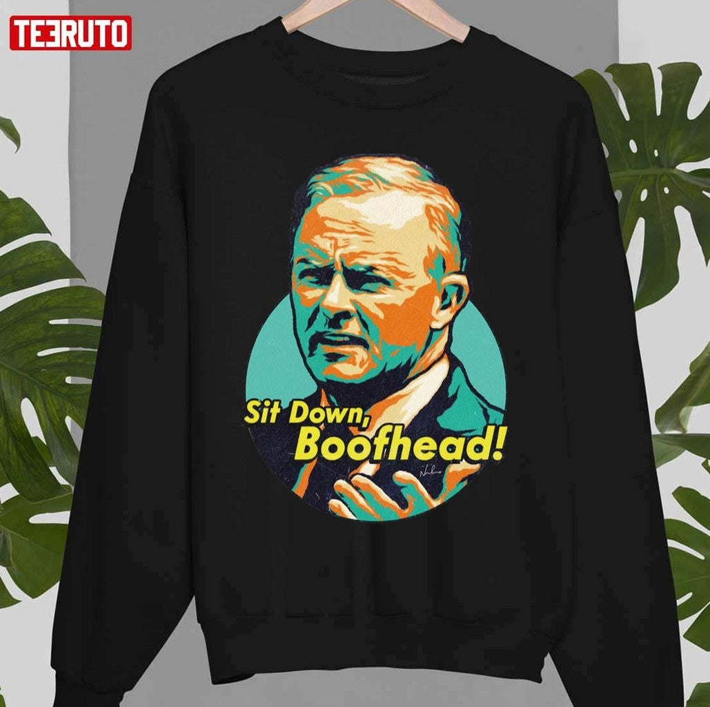 Sit Down Boofhead Funny Quote Anthony Albanese Unisex T-Shirt