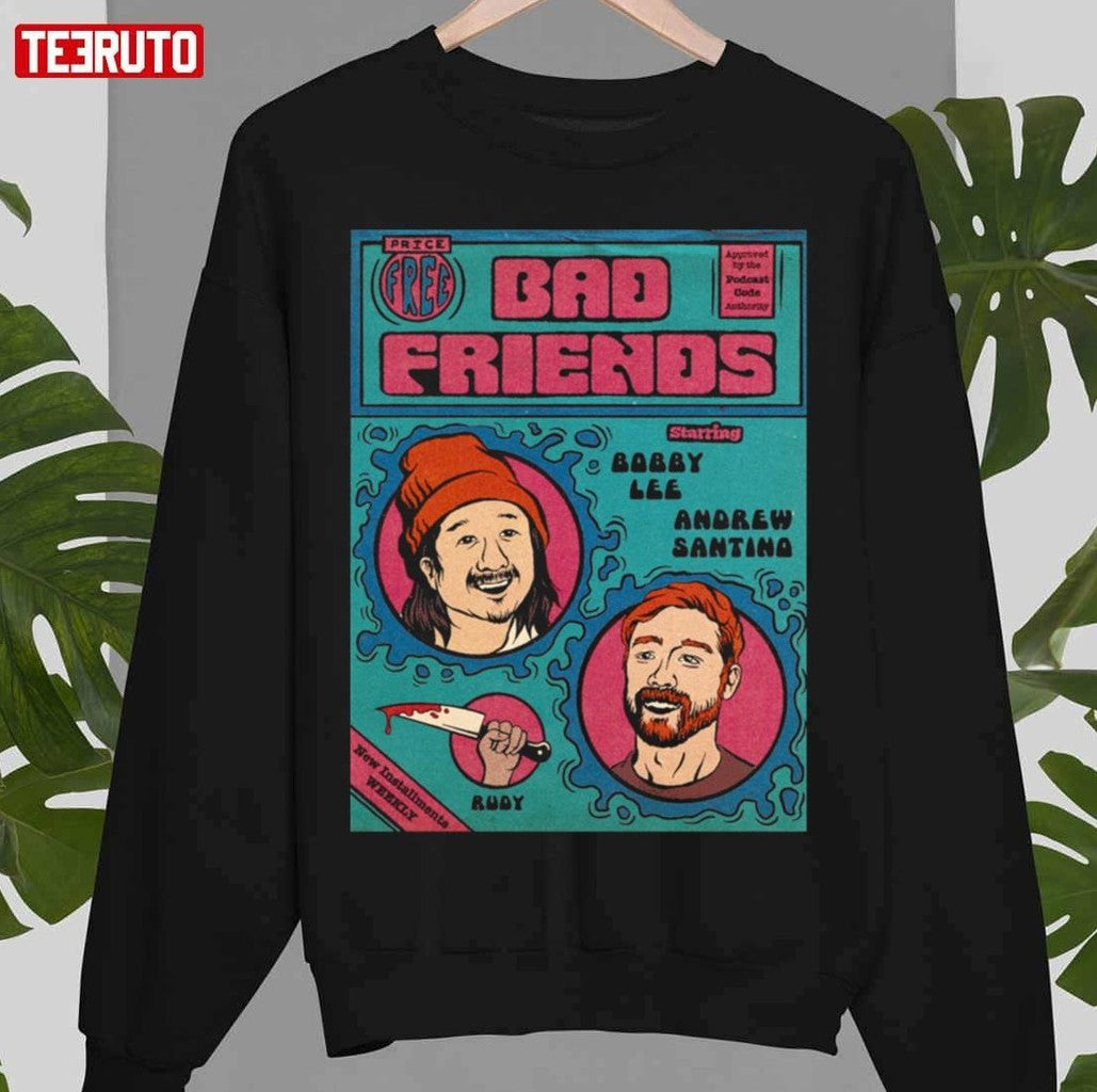 Bad Friends Bobby Lee Andrew Santina Unisex T-Shirt