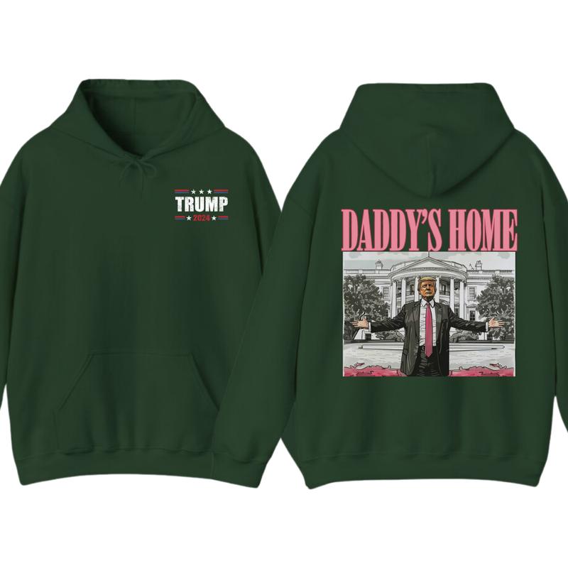 Daddy’s Home Hoodie, Daddy 2024 Shirt, Hoodie, Trummmp will be the president of the United States, Trum Supporter Shirt, 2 Sided Casual Classic Cotton, For Men, For Women unisex hoodie