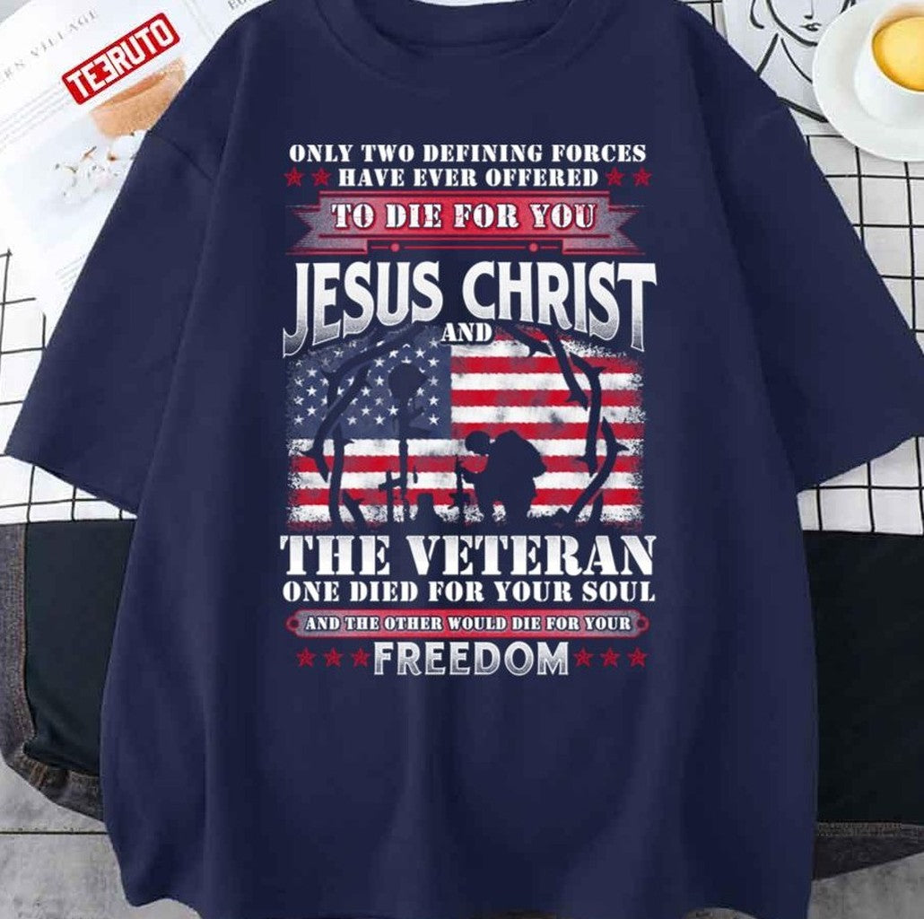 Only Two Defining Forces Have Ever Offered To Die For You Unisex T-Shirt