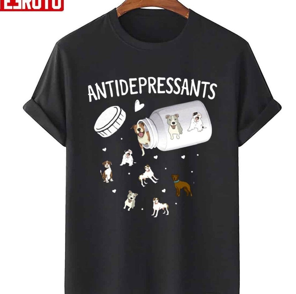 Antidepressant Dog Funny Animal Lover Unisex Sweatshirt Unisex T-Shirt