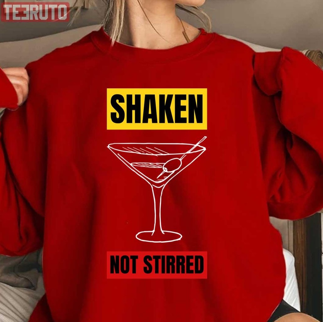 Shaken Not Stirred Unisex Sweatshirt