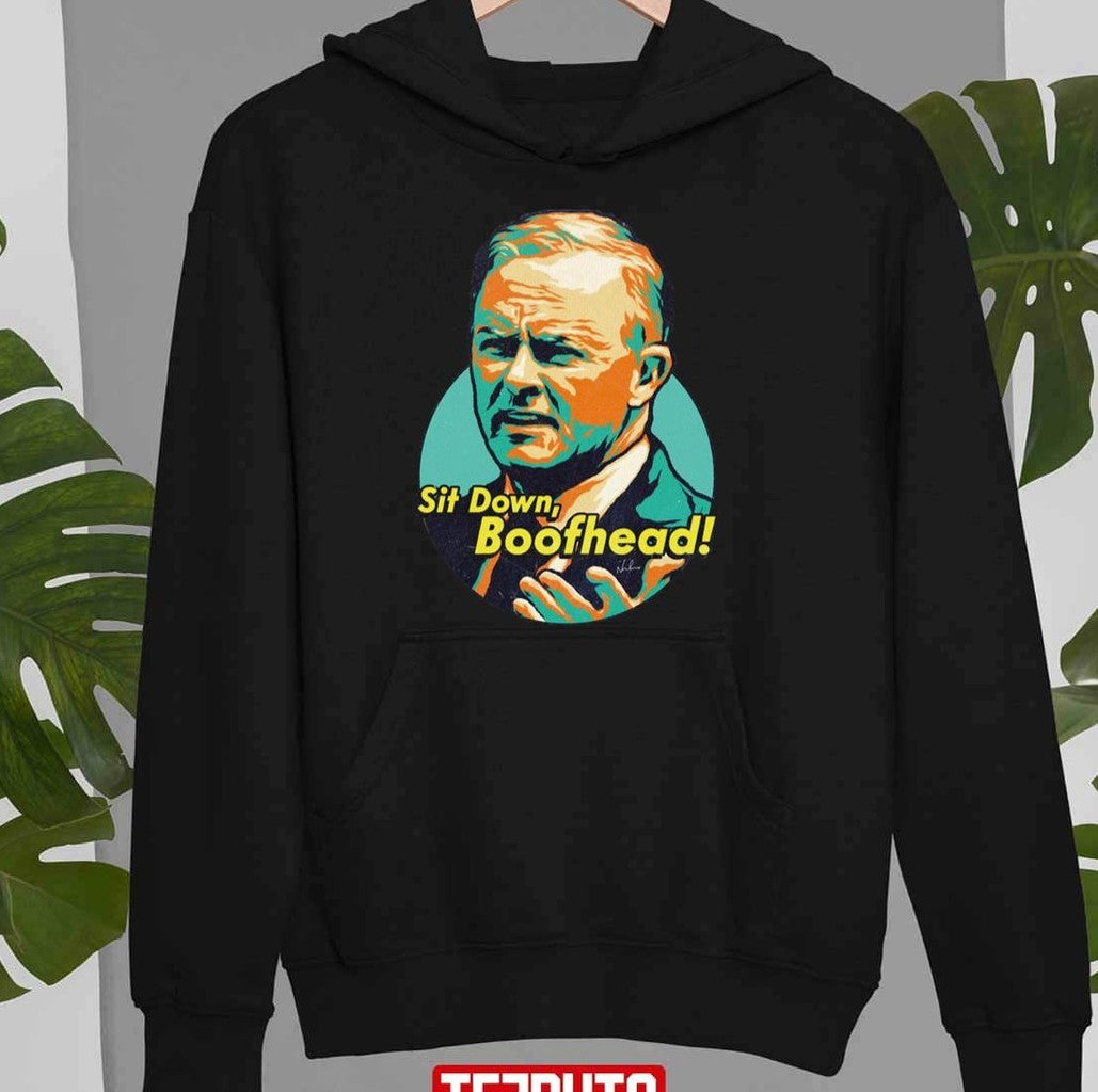 Sit Down Boofhead Funny Quote Anthony Albanese Unisex T-Shirt