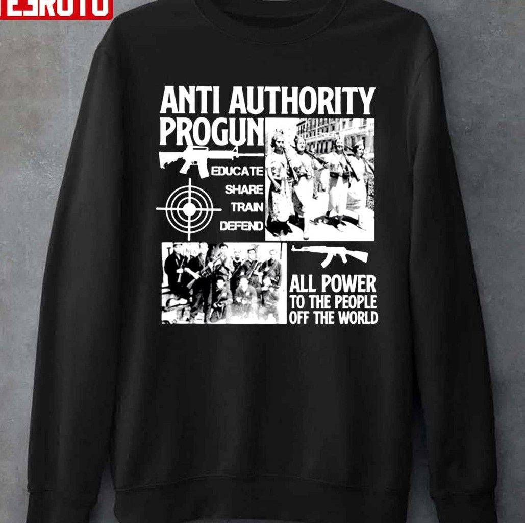 Anti Authority Progun Educate Share Train Defend All Power To The People Unisex T-Shirt