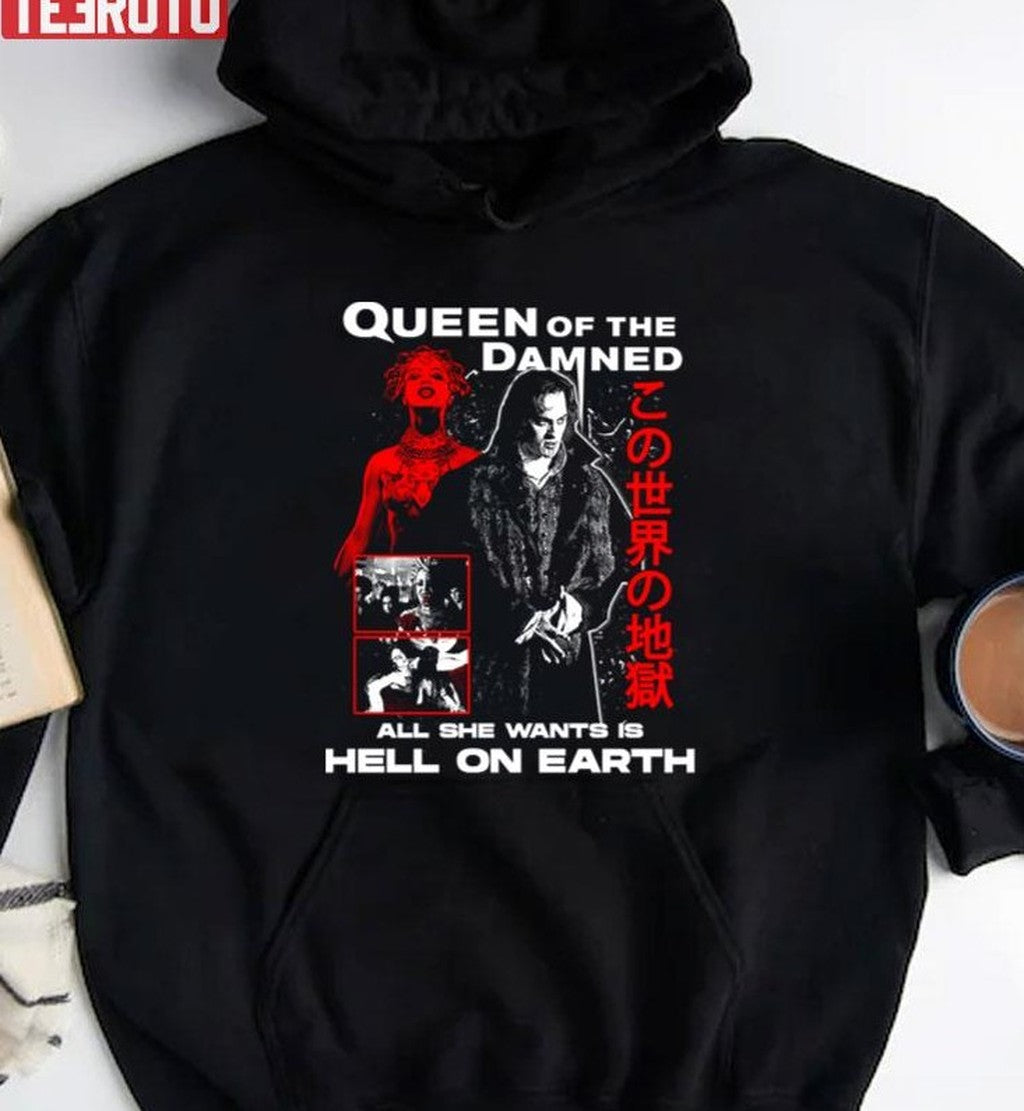 Queen Of The Damned All She Wants Is Hell On Earth Legendary Vampire Lestat Unisex Sweatshirt