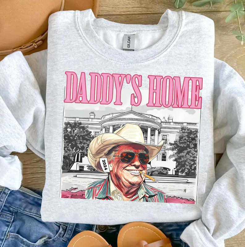 Daddys home tee Sweatshirt Hoodie Unisex Us 2024