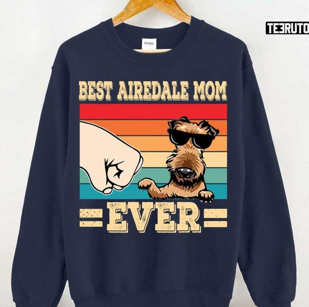 Best Airedale Mom Ever Unisex Sweatshirt