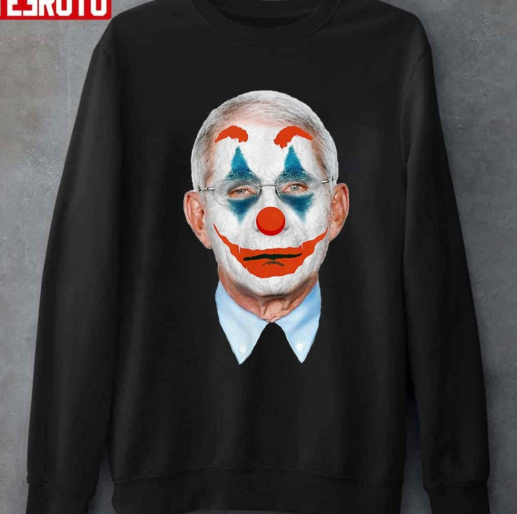 The Clown Arrest Fauci Funny Fauci Anti Fauci Art Unisex T-shirt