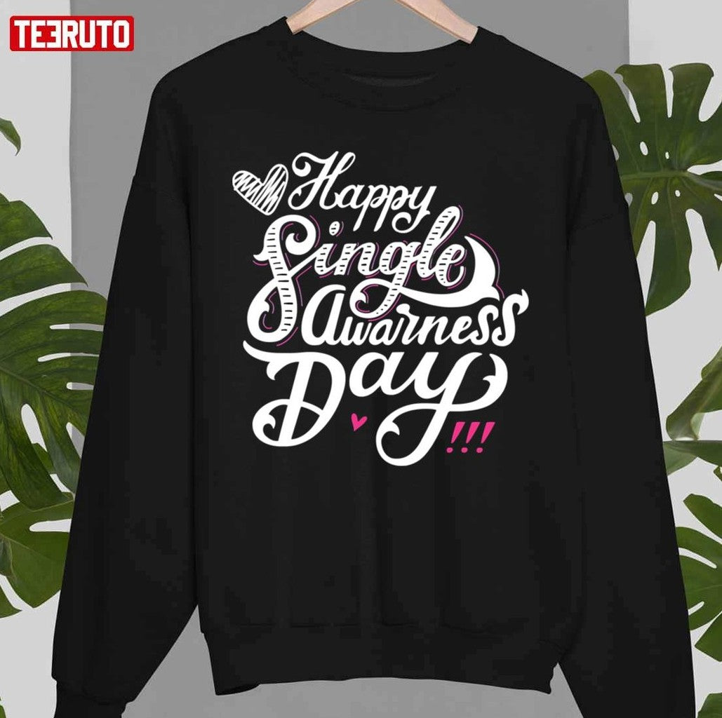 Anti Valentines Day Happy Singles Awareness Day Unisex T-Shirt