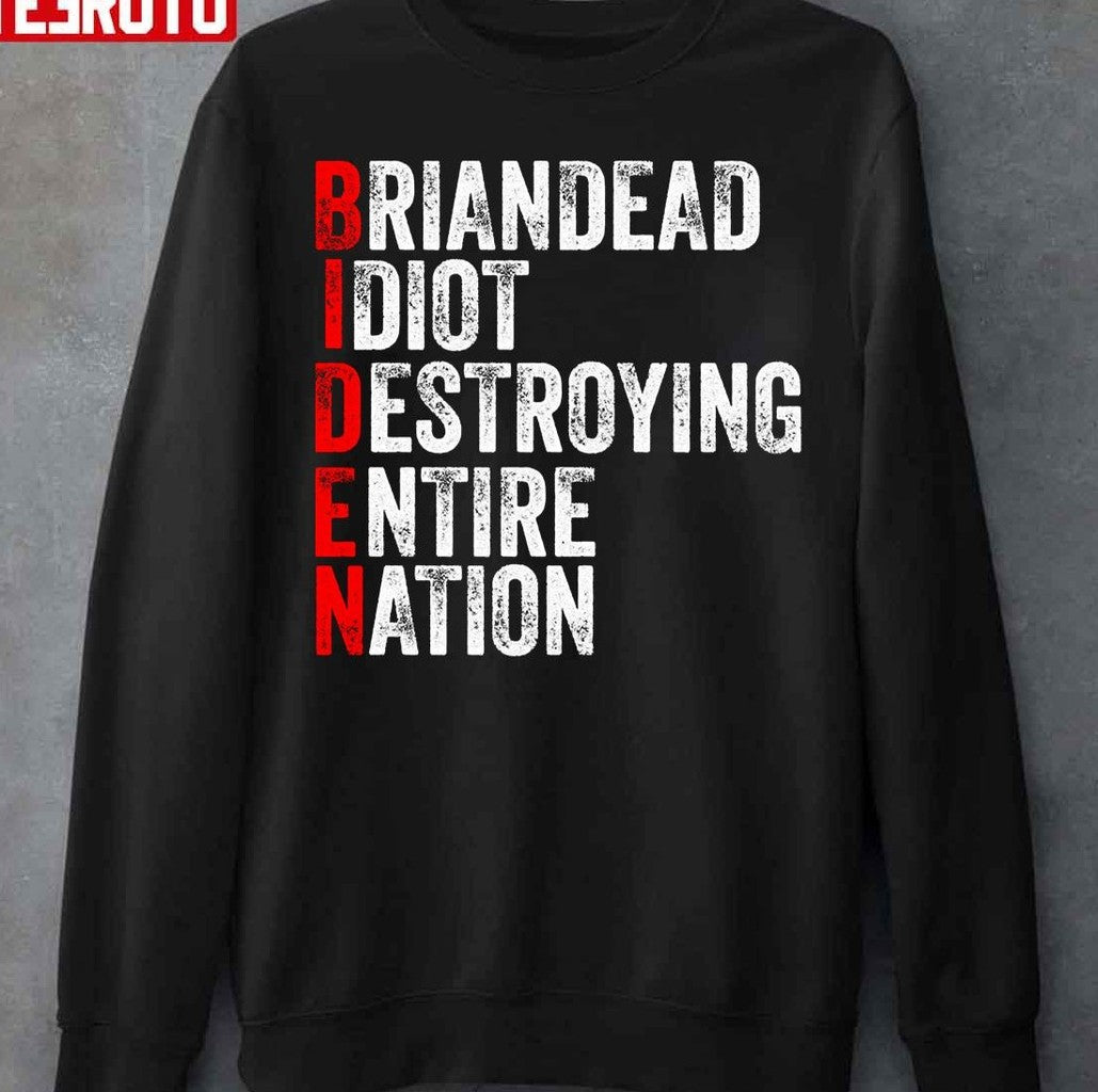 Anti Joe Biden Idiot Destroying Entire Nation Unisex T-Shirt