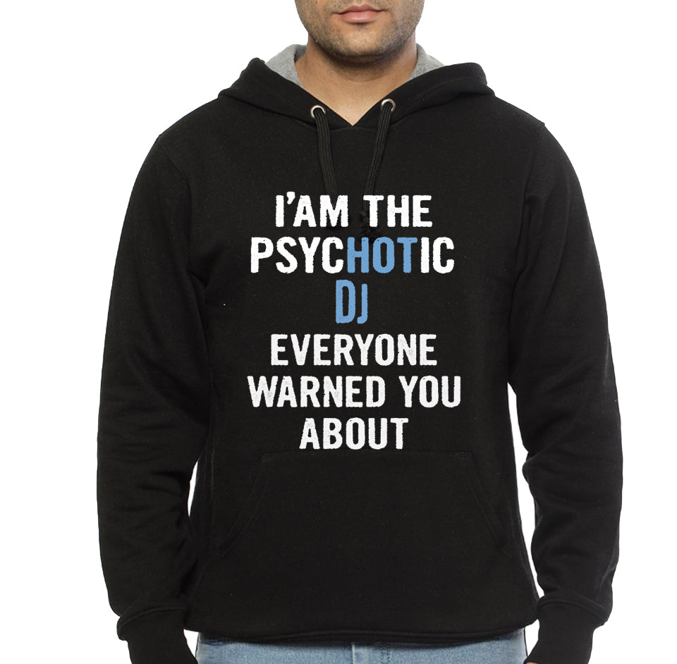 Tshirt Gift For Djs – Psychotic Black Hoodie
