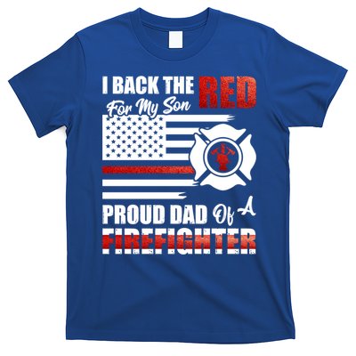 I Back The Red For My Son Proud Dad Of A Firefighter Fathers Cute Gift T-Shirt