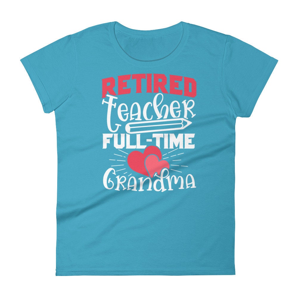 Funny Retired Teacher T-Shirt for Retired Teacher Grandma