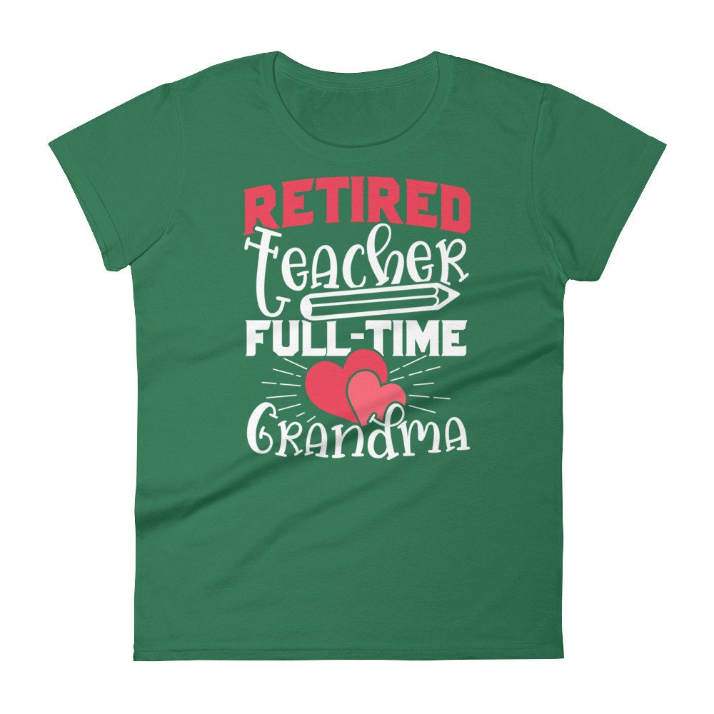 Funny Retired Teacher T-Shirt for Retired Teacher Grandma