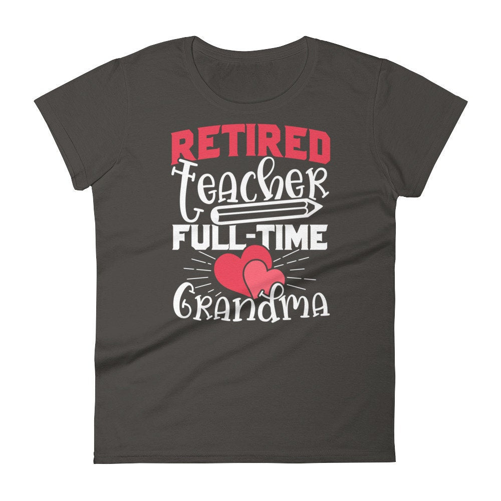 Funny Retired Teacher T-Shirt for Retired Teacher Grandma