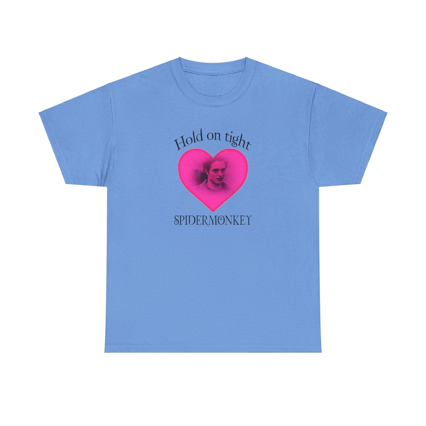 Hold on tight spider monkey - edward cullen quote - twilight inspired T- shirt - Unisex Heavy Cotton Tee