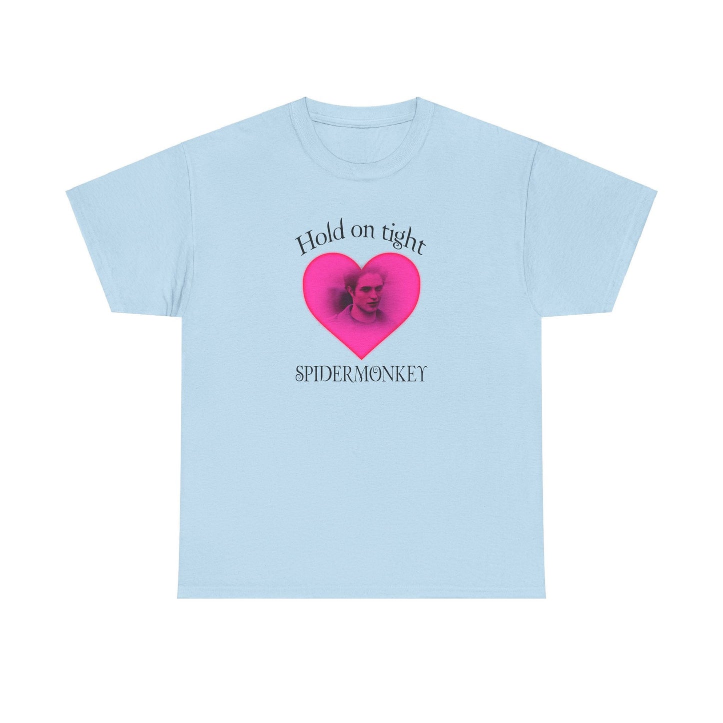 Hold on tight spider monkey - edward cullen quote - twilight inspired T- shirt - Unisex Heavy Cotton Tee