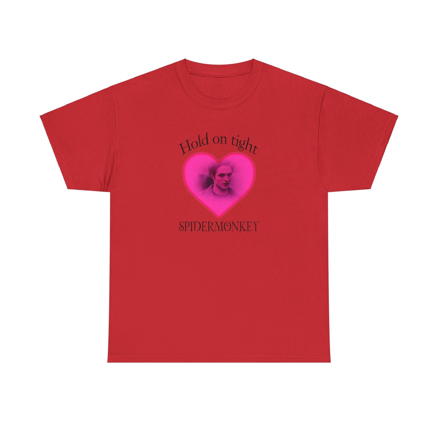 Hold on tight spider monkey - edward cullen quote - twilight inspired T- shirt - Unisex Heavy Cotton Tee