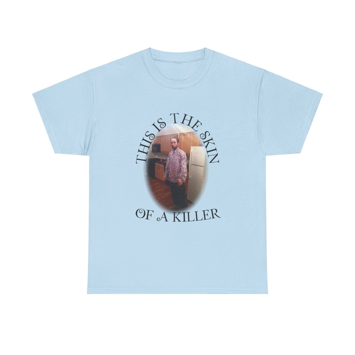 This is the skin of a killer - funny Twilight inspired Tee - Robert Patterson - Edward Cullen - Quote - Unisex Heavy Cotton Tee