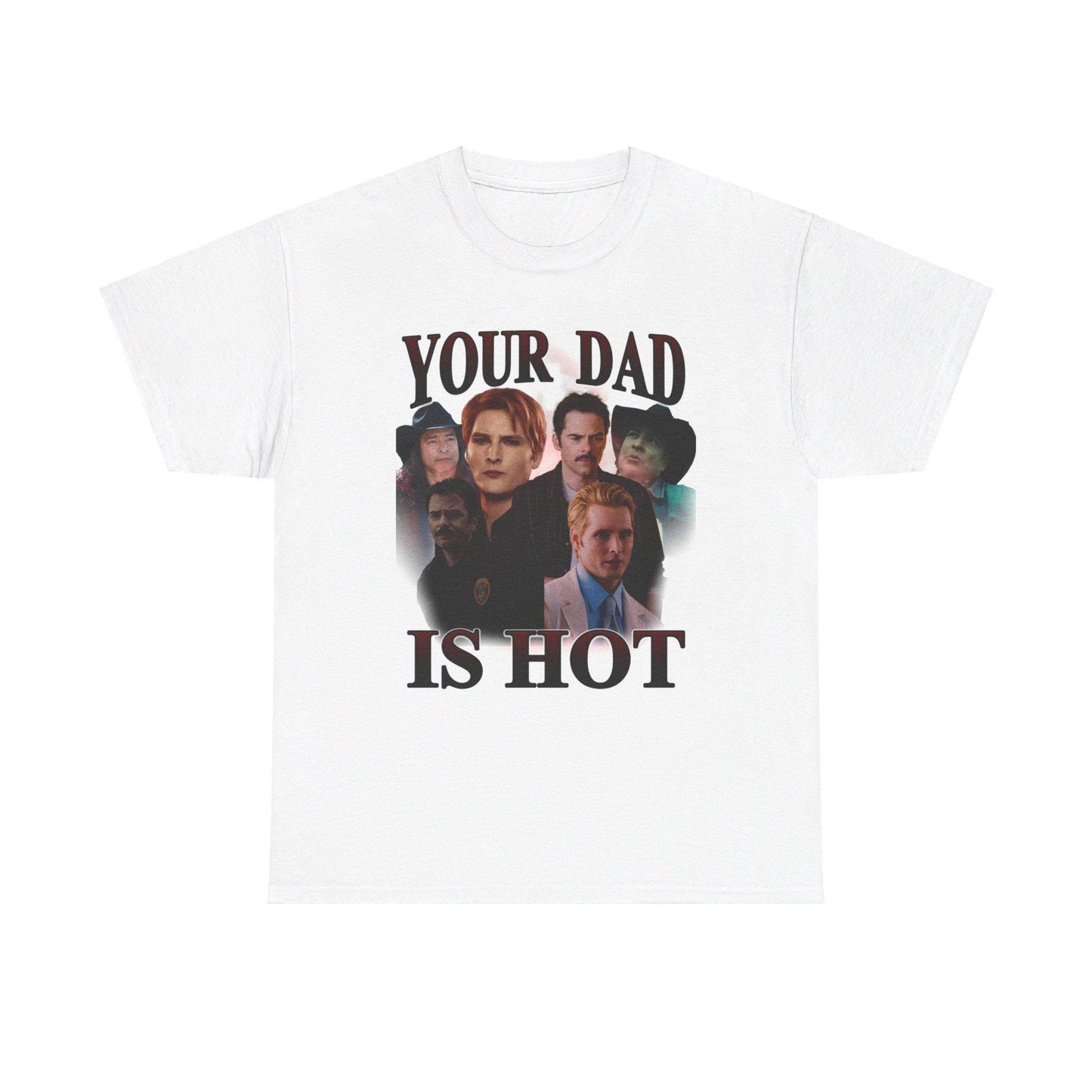 Your Dad Is Hot - Retro style Twilight inspired - Charlie, Carlisle and Billy - T-shirt Unisex Heavy Cotton Tee -Unisex Heavy Cotton Tee