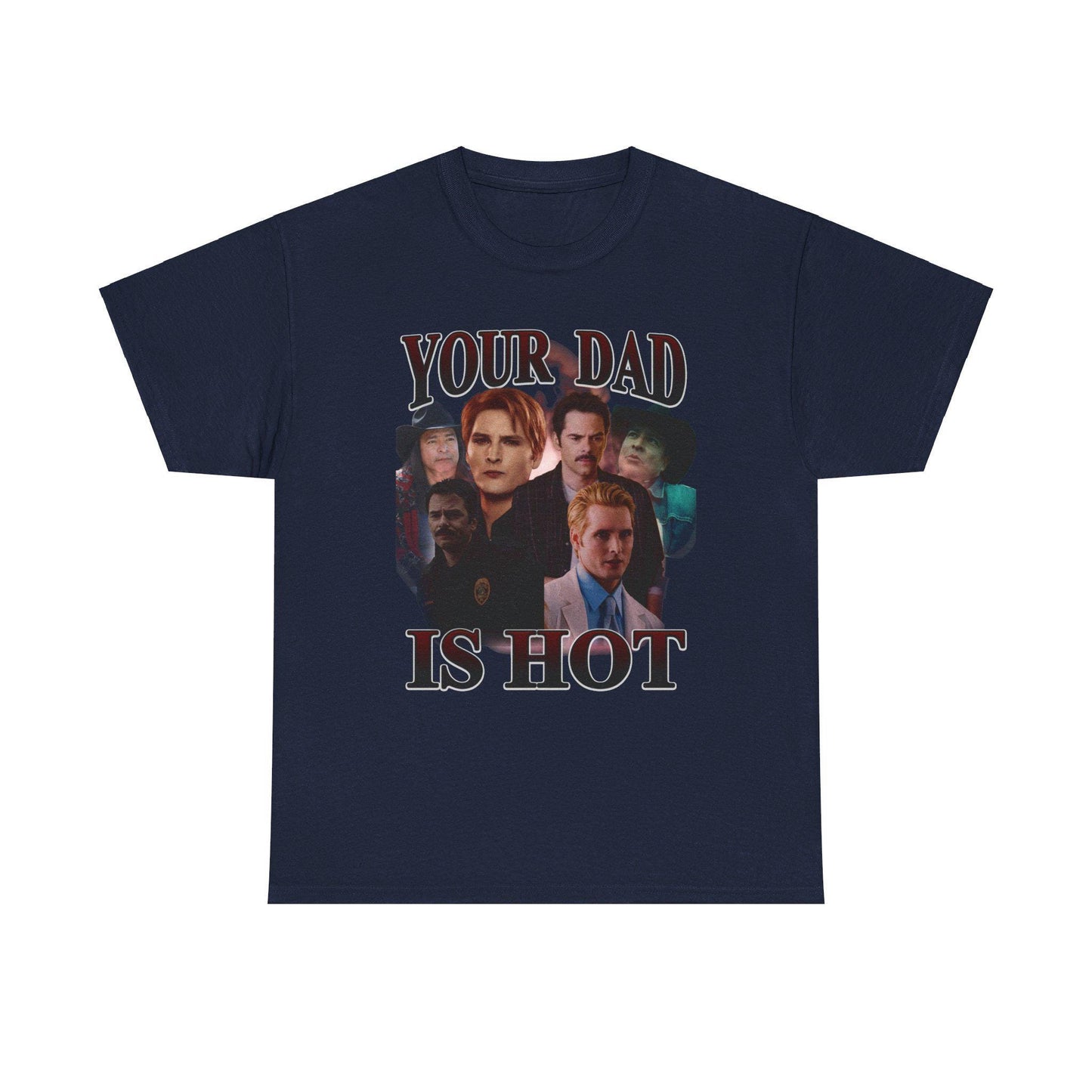 Your Dad Is Hot - Retro style Twilight inspired - Charlie, Carlisle and Billy - T-shirt Unisex Heavy Cotton Tee -Unisex Heavy Cotton Tee