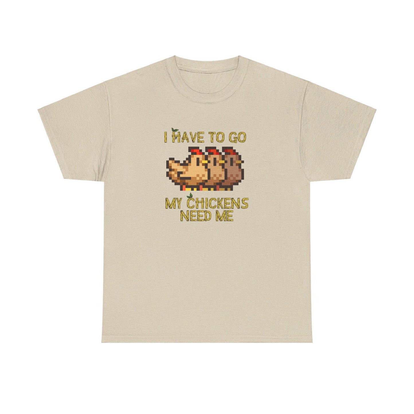 I have to go my chickens need me - Stardew Valley inspired T-Shirt - Unisex Heavy Cotton Tee