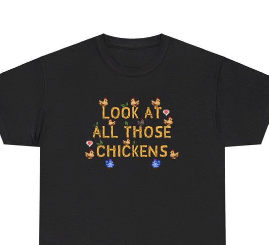 Look at all those Chickens - Stardew Valley inspired - Vine inspired funny T-shirt - Unisex Heavy Cotton Tee