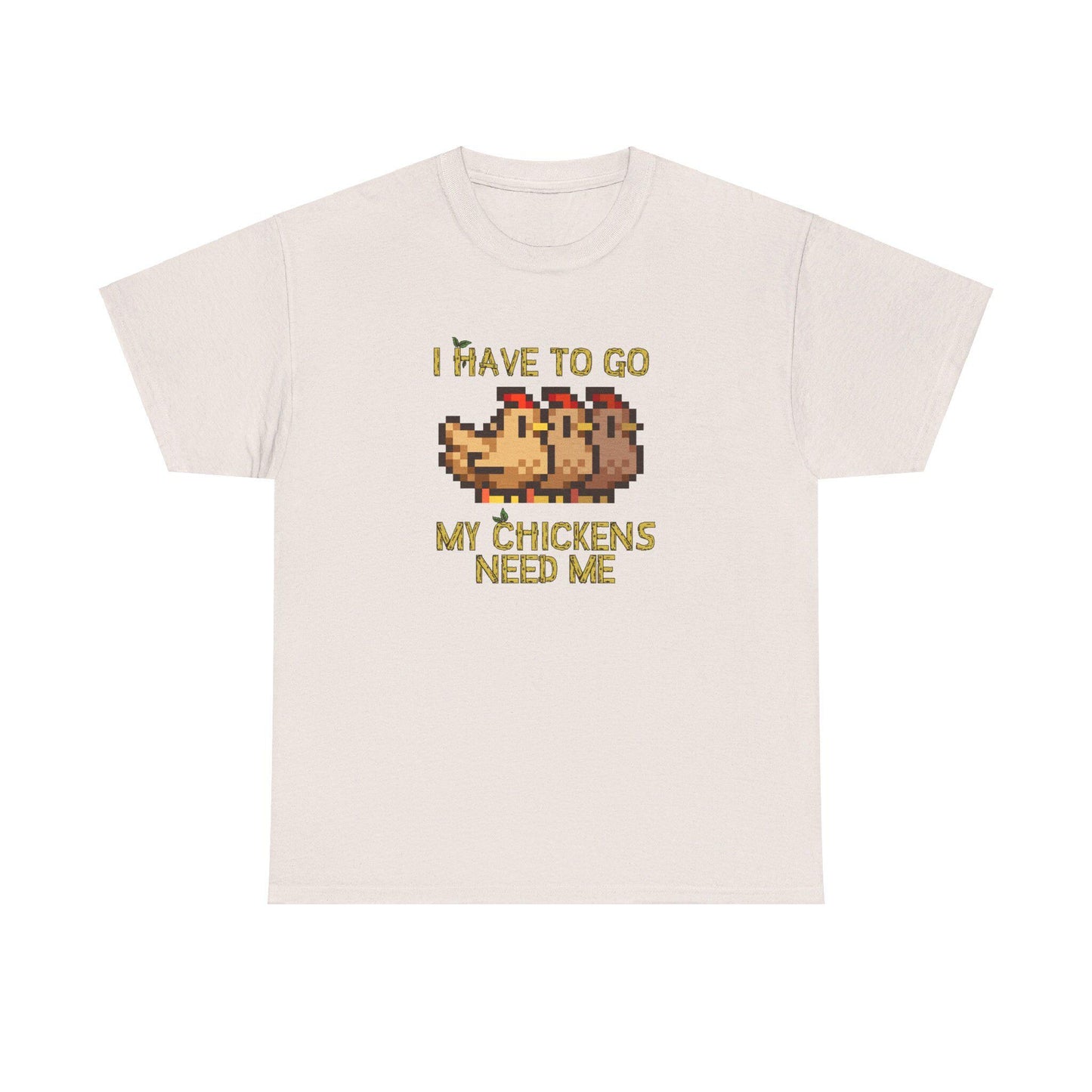 I have to go my chickens need me - Stardew Valley inspired T-Shirt - Unisex Heavy Cotton Tee