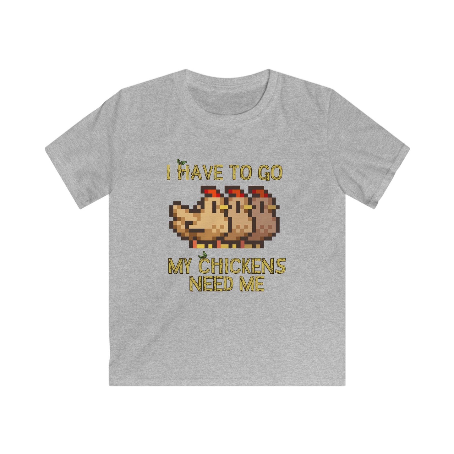 Kids Softstyle Tee - I have to go my chickens need me - Stardew Valley inspired T-Shirt