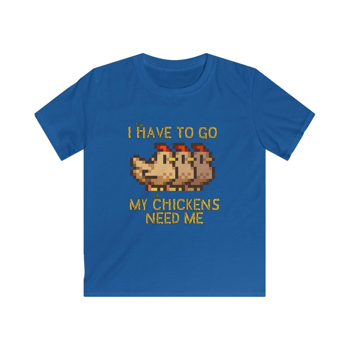 Kids Softstyle Tee - I have to go my chickens need me - Stardew Valley inspired T-Shirt