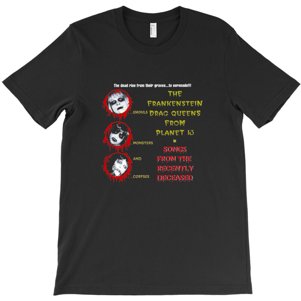 Frankenstein Drag Queens from Planet 13 - Songs from the Recently Dece T-Shirt