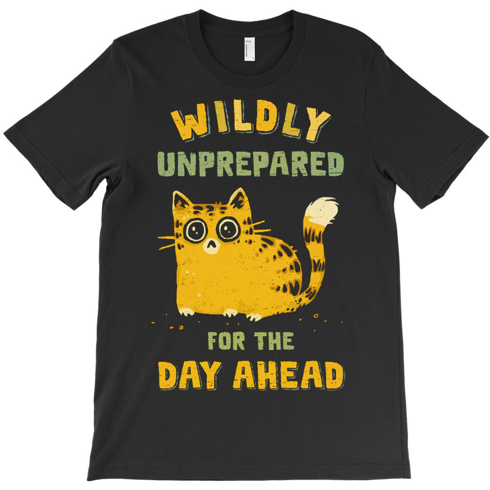 Wildly Unprepared T-Shirt