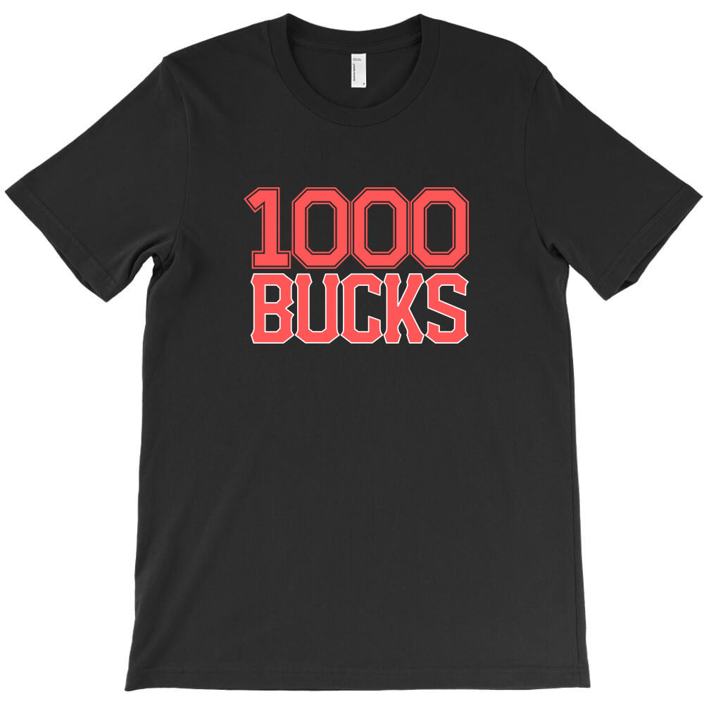 1000 bucks T-Shirt